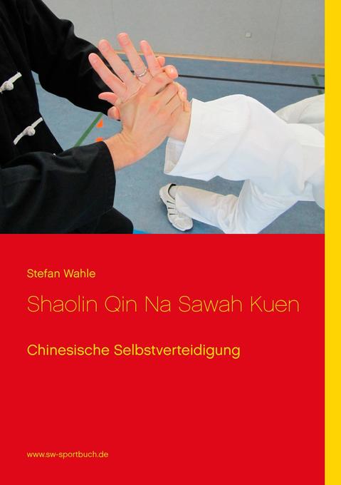 Shaolin Qin Na Sawah Kuen von Books on Demand