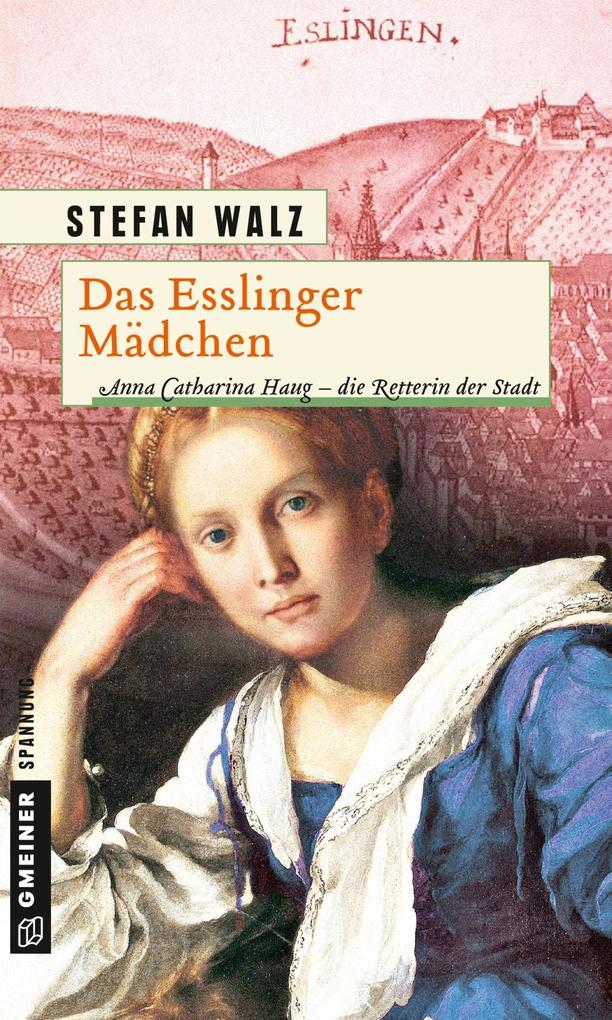 Das Esslinger Mädchen von Gmeiner-Verlag