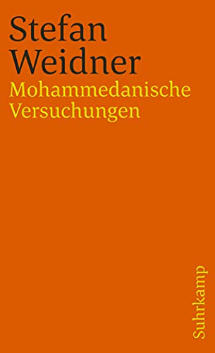 Mohammedanische Versuchungen: Ausgezeichnet mit dem Clemens-Brentano-Förderpreis 2006 (suhrkamp taschenbuch) von Suhrkamp Verlag AG