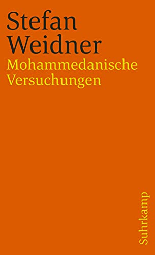 Mohammedanische Versuchungen: Ausgezeichnet mit dem Clemens-Brentano-Förderpreis 2006 (suhrkamp taschenbuch) von Suhrkamp Verlag AG