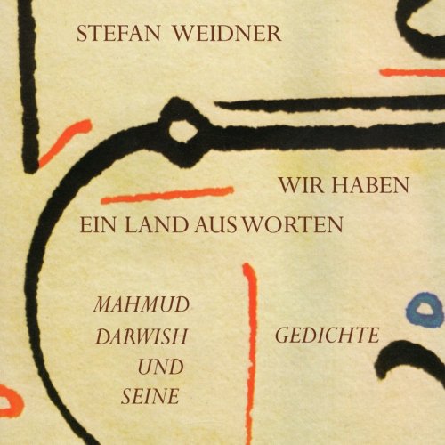 Wir haben ein Land aus Worten: Eine Studie zum Werk von Mahmud Darwish und ausgewählte Gedichte