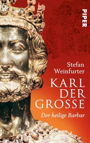 Karl der Große: Der heilige Barbar