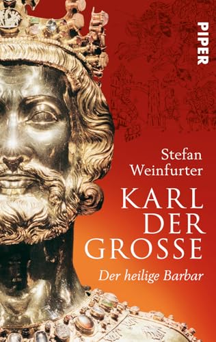 Karl der Große: Der heilige Barbar von PIPER