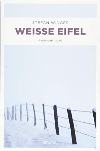 Weiße Eifel: Kriminalroman von Emons Verlag