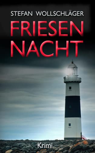 Friesennacht: Ostfriesen-Krimi (Diederike Dirks ermittelt, Band 5) von Stefan Wollschläger