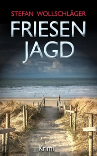 Friesenjagd: Ostfriesen-Krimi (Diederike Dirks ermittelt, Band 6) von Stefan Wollschläger
