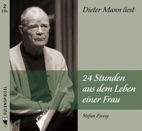 24 Stunden aus dem Leben einer Frau (2 CDs): Lesung von Eulenspiegel Verlag