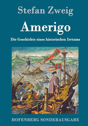 Amerigo: Die Geschichte eines historischen Irrtums Amerigo: Die Geschichte eines historischen Irrtums von Hofenberg