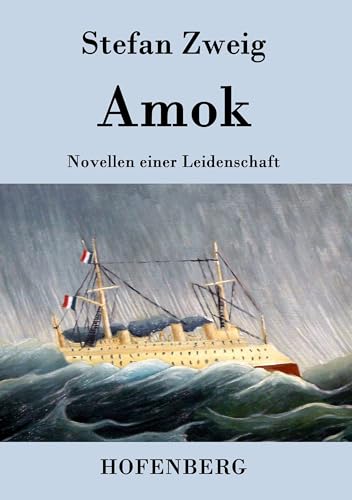 Amok: Novellen einer Leidenschaft