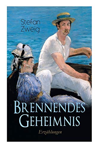 Brennendes Geheimnis. Erzählungen: Eine feinsinnige psychologische Schilderung des Erlebens eines Zwölfjährigen, Edgar, der mit der Welt der Erwachsenen, Liebe und Sex, konfrontiert wird