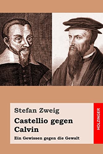 Castellio gegen Calvin: Ein Gewissen gegen die Gewalt von Createspace Independent Publishing Platform