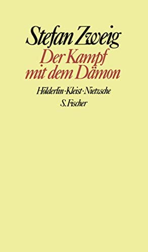 Der Kampf mit dem Dämon: Hölderlin. Kleist. Nietzsche