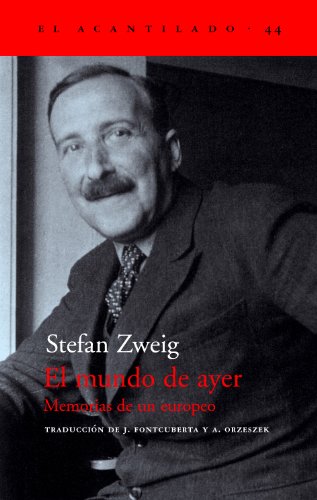 El mundo de ayer: memorias de un europeo (El Acantilado, Band 44)