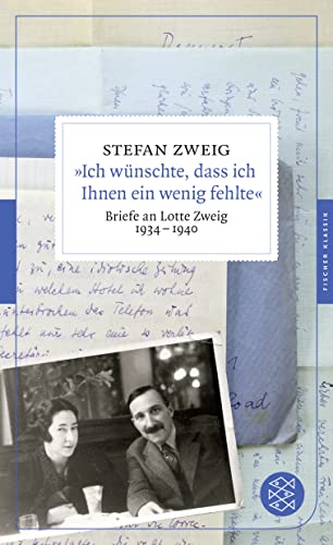 »Ich wünschte, dass ich Ihnen ein wenig fehlte«: Briefe an Lotte Zweig 1934-1940