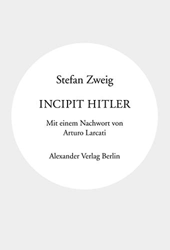 Incipit Hitler: Mit einem Nachwort von Arturo Larcati (Kreisbändchen) von Alexander