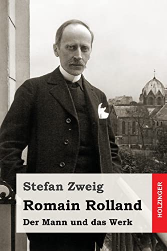 Romain Rolland: Der Mann und das Werk von Createspace Independent Publishing Platform