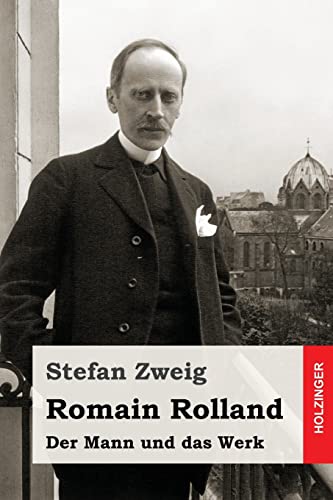 Romain Rolland: Der Mann und das Werk