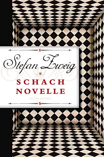 Schachnovelle: Stefan Zweigs letzter und weltberühmter Text. Eindringlich und sprachlich raffiniert. Mehrfach verfilmt. Ein Meisterwerk der Weltliteratur von Anaconda Verlag