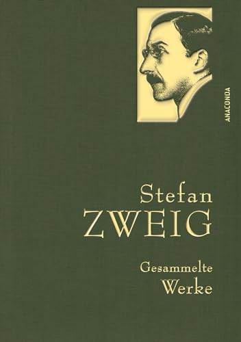 Stefan Zweig, Gesammelte Werke: Gebunden in feinem Leinen mit goldener Schmuckprägung (Anaconda Gesammelte Werke, Band 21)