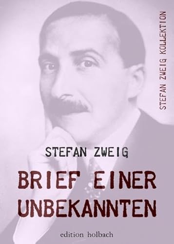 Stefan Zweig Kollektion / Brief einer Unbekannten Stefan Zweig Kollektion / Brief einer Unbekannten