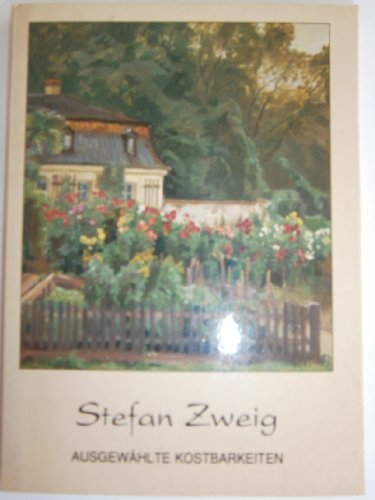 Stefan Zweig: Ausgewählte Kostbarkeiten