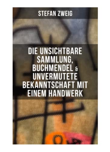 Stefan Zweig: Die unsichtbare Sammlung, Buchmendel & Unvermutete Bekanntschaft mit einem Handwerk