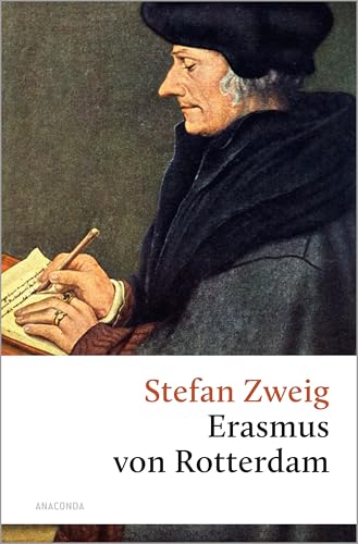 Triumph und Tragik des Erasmus von Rotterdam (Große Klassiker zum kleinen Preis, Band 185) von Anaconda Verlag