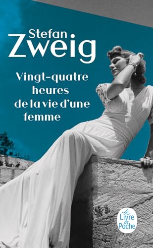 Vingt-quatre heures de la vie d'une femme von Le Livre de Poche