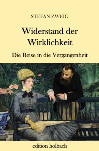 Widerstand der Wirklichkeit: Die Reise in die Vergangenheit