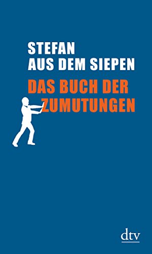 Das Buch der Zumutungen: Betrachtungen von dtv Verlagsgesellschaft