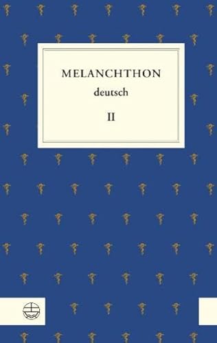 Philipp Melanchthon deutsch 2. Theologie und Kirchenpolitik. von Evangelische Verlagsanstalt