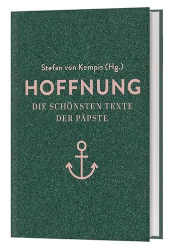 Hoffnung: Die schönsten Texte der Päpste