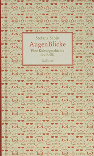 AugenBlicke: Eine Kulturgeschichte der Brille