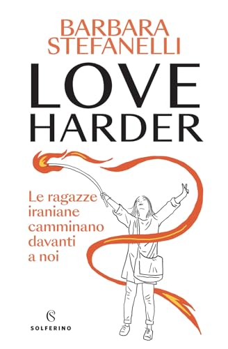 Love harder. Le ragazze iraniane camminano davanti a noi von Solferino