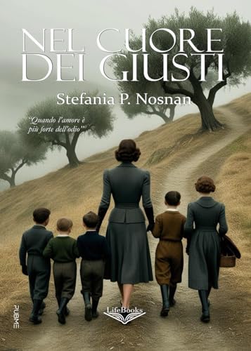 Nel cuore dei Giusti: (Collana Lifebooks - PubMe) von PubMe