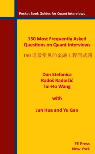 150 Most Frequently Asked Questions on Quant Interviews (Chinese/English Edition) (Pocket Book Guides for Quant Interviews, Band 2) von FE Press, LLC