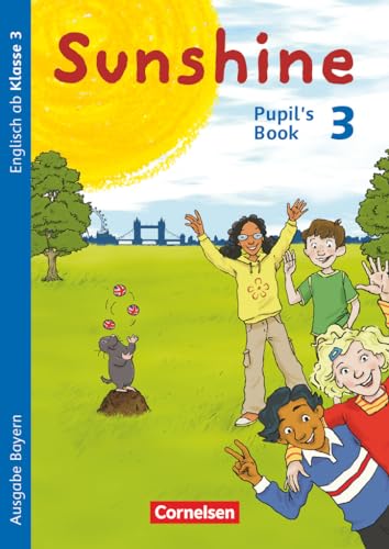 Sunshine - Bayern - 3. Jahrgangsstufe: Pupil's Book Sunshine - Bayern - 3. Jahrgangsstufe: Pupil's Book