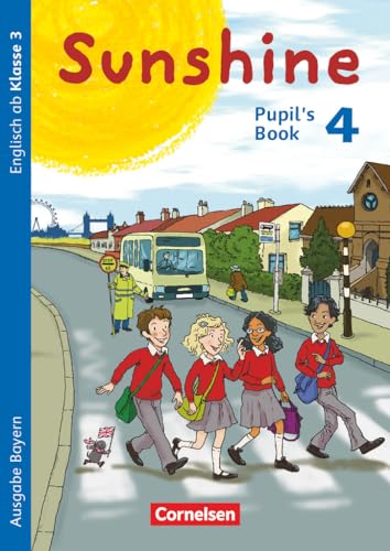Sunshine - Bayern - 4. Jahrgangsstufe: Pupil's Book Sunshine - Bayern - 4. Jahrgangsstufe: Pupil's Book
