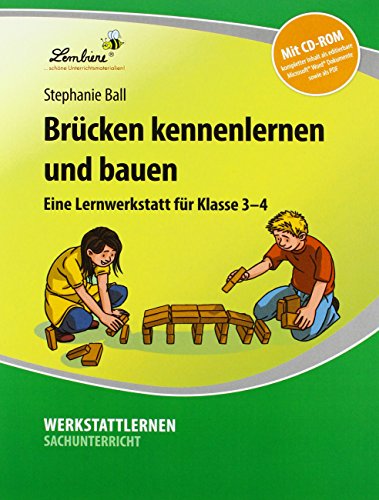 Brücken kennenlernen und bauen: (3. und 4. Klasse) von Lernbiene Verlag GmbH