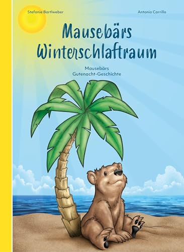 Mausebärs Winterschlaftraum: Mausebärs Gutenacht-Geschichte
