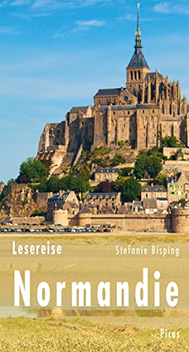 Lesereise Normandie: Der Austernzüchter lädt zum Calvados (Picus Lesereisen) von Picus Verlag GmbH