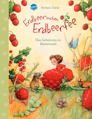 Erdbeerinchen Erdbeerfee. Das Geheimnis im Beerenwald: Bilderbuch mit Glitzerlack ab 3 Jahren