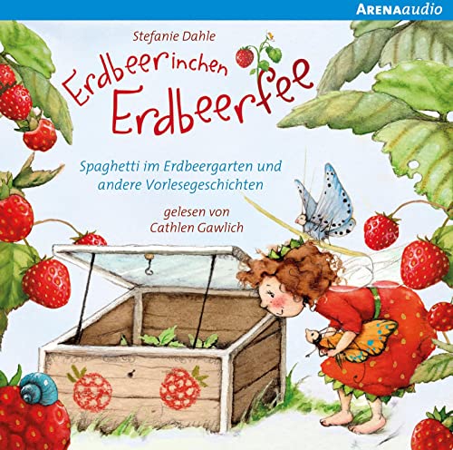 Erdbeerinchen Erdbeerfee. Spaghetti im Erdbeergarten und andere Vorlesegeschichten: Inszenierte Lesung mit Musik von Arena Verlag GmbH