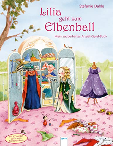 Lilia geht zum Elbenball. Mein zauberhaftes Anzieh-Spiel-Buch: Mit 47 wieder ablösbaren Glitzer-Stickern. Pappbilderbuch ab 3 Jahren: Mit 47 wieder ablösbaren Kleiderstickern