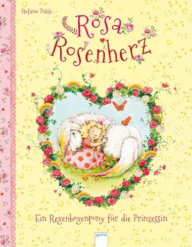 Rosa Rosenherz / Rosa Rosenherz. Ein Regenbogenpony für die Prinzessin