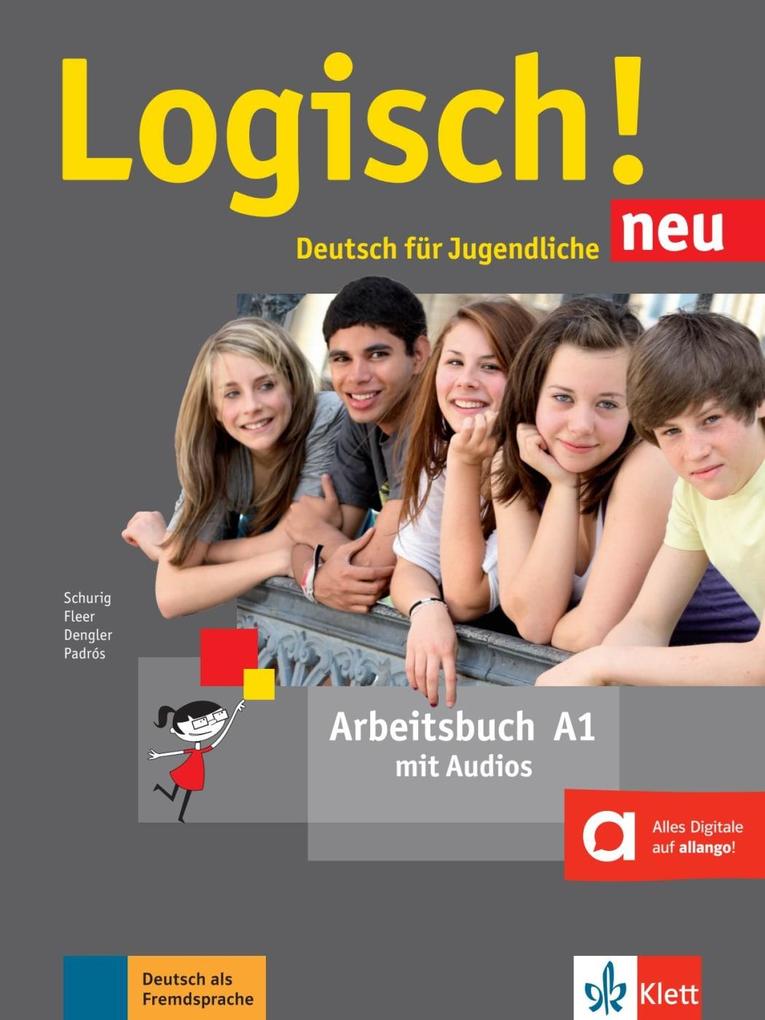 Logisch! Neu A1. Arbeitsbuch mit Audio-Dateien zum Download von Klett Sprachen GmbH