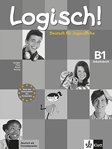 Logisch! B1: Deutsch für Jugendliche. Arbeitsbuch mit 2 Audio-CDs (Logisch!: Deutsch für Jugendliche) Logisch! B1: Deutsch für Jugendliche. Arbeitsbuch mit 2 Audio-CDs (Logisch!: Deutsch für Jugendliche)