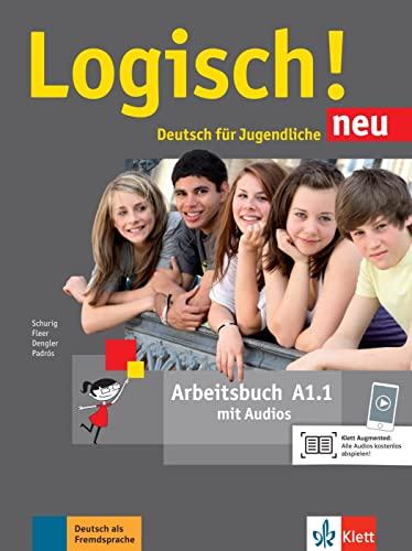 Logisch! neu A1.1: Deutsch für Jugendliche. Arbeitsbuch mit Audios (Logisch! neu: Deutsch für Jugendliche) Logisch! neu A1.1: Deutsch für Jugendliche. Arbeitsbuch mit Audios (Logisch! neu: Deutsch für Jugendliche)