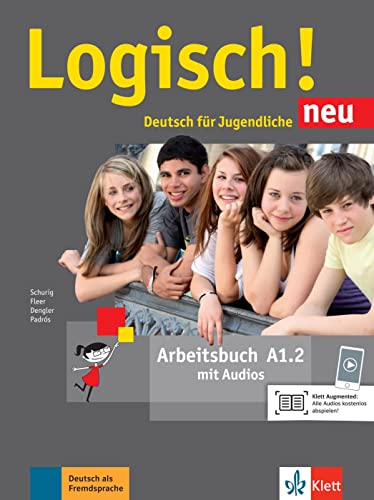 Logisch! neu A1.2: Deutsch für Jugendliche. Arbeitsbuch mit Audios (Logisch! neu: Deutsch für Jugendliche) von Ernst Klett Sprachen GmbH