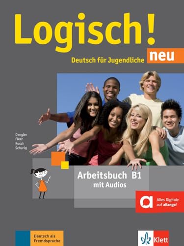 Logisch! neu B1: Deutsch für Jugendliche. Arbeitsbuch mit Audios (Logisch! neu: Deutsch für Jugendliche) von Klett Sprachen GmbH